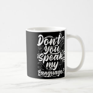 Mug Alphabet ASL Ne Parlez Vous Pas Ma Langue Des Sign