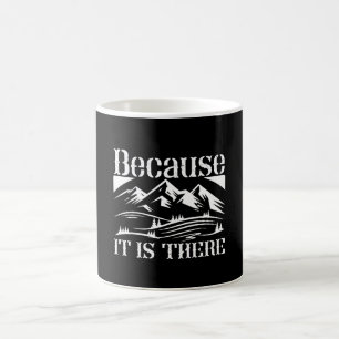 Mug Alpinisme - Parce que c'est là