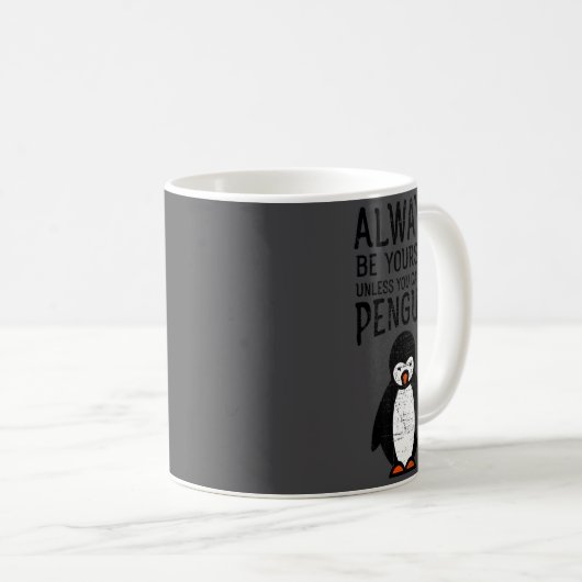 Mug Always Be Yourself Funny Penguin Quote Design  (Devant droit)