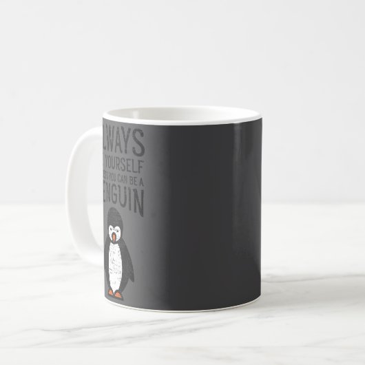 Mug Always Be Yourself Funny Penguin Quote Design  (Devant gauche)