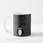 Mug Always Be Yourself Funny Penguin Quote Design  (Gauche)