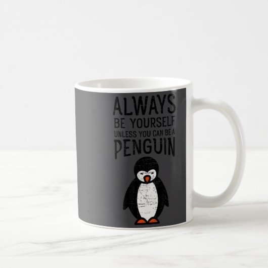 Mug Always Be Yourself Funny Penguin Quote Design  (Droite)