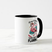 Mug Always Be Yourself Unless You Can Be a Flamingo (Devant droit)
