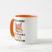 Mug Always Be Yourself Unless You Can Be A Fox (Devant gauche)
