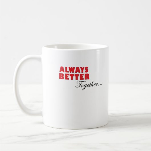 Mug Always Better Together Minimal Aesthetic  (Gauche)