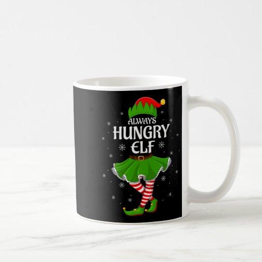 Mug Always Hungry Elf Christmas Family Girl Women Elf (Droite)