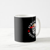 Mug Always Tired Never Broke Funny Skull (on Back)  (Devant droit)
