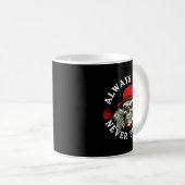 Mug Always Tired Never Broke Funny Skull (on Back) (Devant droit)