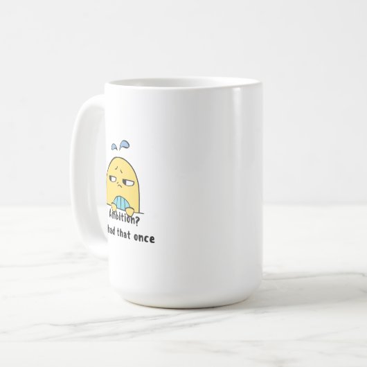 Mug "Ambition? I had that once" (Devant gauche)