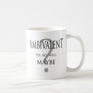 Mug Ambivalent