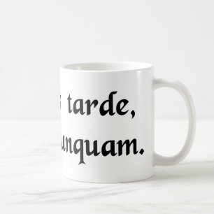 Mug Améliorez tard que jamais