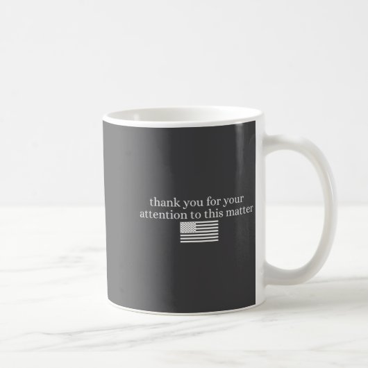 Mug American Flag Thank You For Your Attention To This (Droite)