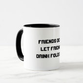 MUG AMIS DON'TLET FRIENDSDRINK FOLGERS (Devant gauche)