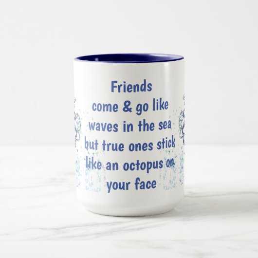 Mug Amis Octopus sur votre visage Citation amusante (Centre)