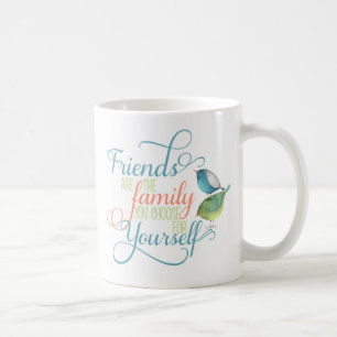 Mug Amis sont la famille que vous choisissez typograph
