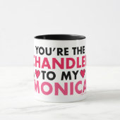 Mug AMIS™ | Vous êtes le Chandler de ma Monica (Centre)