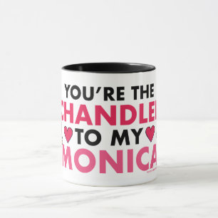 Mug AMIS™   Vous êtes le Chandler de ma Monica