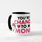 Mug AMIS™ | Vous êtes le Chandler de ma Monica (Devant gauche)