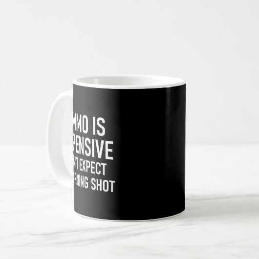 Mug Ammo Is Expensive, Funny, Jokes, Sarcastic Sayings (Devant gauche)