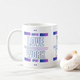 Mug Amour du café Travail Sport – Conception motivatio