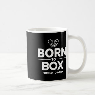 Mug Amusant Combat De Boîte Né À Boîte Obligé À Travai