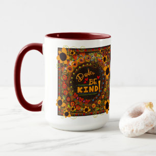 Mug Amusant Floral Dude Be Genre Inspirivity Kindness