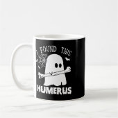 Mug Amusant J'Ai Trouvé Ce Humerus Boo Ghost Halloween (Gauche)