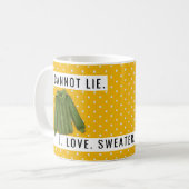 Mug Amusant Je Ne Peux Pas Mentir Sweater Météo Aimer  (Devant gauche)