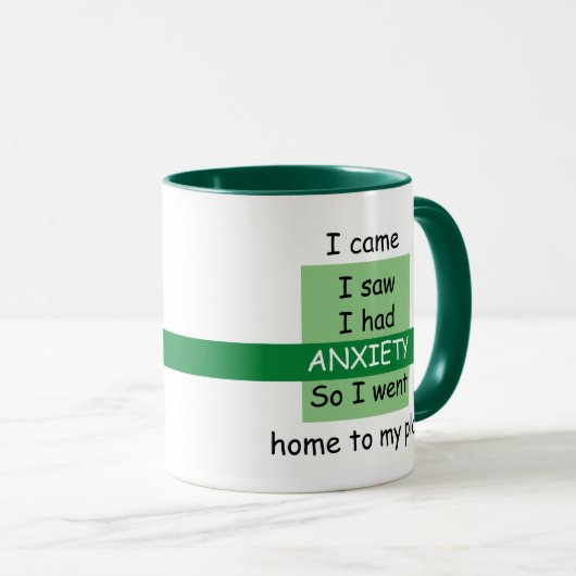 Mug Amusant, je suis venu, j'ai vu, j'avais ANXIETY, j (Devant droit)