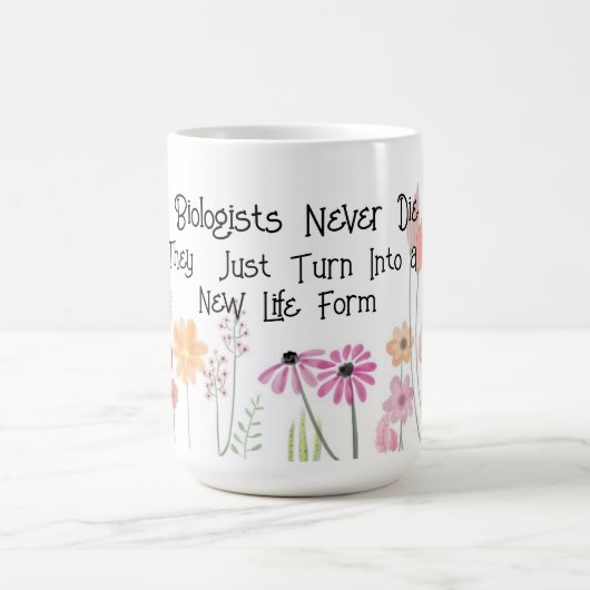 Mug Amusant "Les biologistes ne meurent jamais" (Centre)