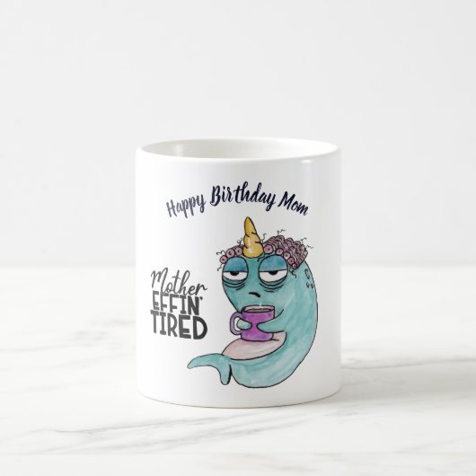 Mug Amusant MOM Mère Effin Fatigué - Fatigué Narwhal (Centre)