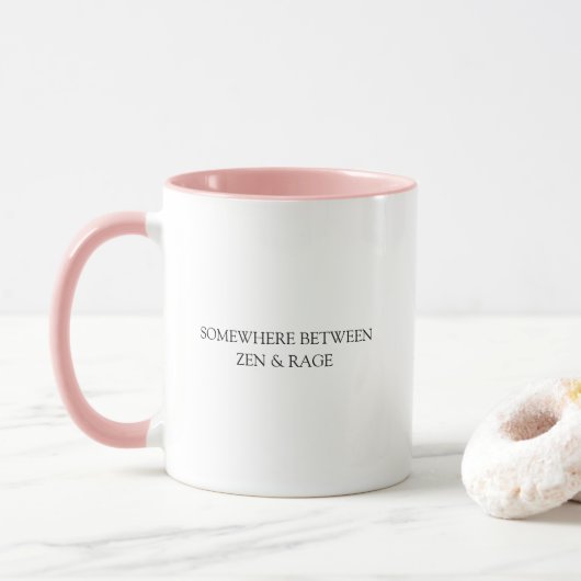 Mug Amusant Quelque Part Entre Rage Et Citation Zen (Avec donut)