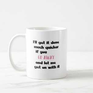 Mug Amusante Boug De Travail - Laissez-Moi Continuer A
