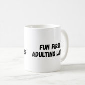 Mug Amusants d'abord adultes plus tard (Devant droit)