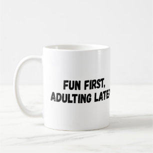 Mug Amusants d'abord adultes plus tard