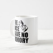 Mug Amusants Joueurs Fallacy Les dés n'ont pas de mémo (Devant gauche)