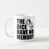 Mug Amusants Joueurs Fallacy Les dés n'ont pas de mémo (Gauche)
