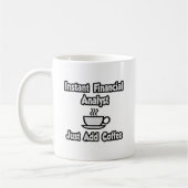 Mug Analyste financier instantané ... Juste ajouter du (Gauche)