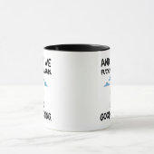 Mug And Here We F*cking Go Again, I Mean Good Morning (Centre)