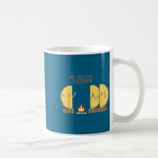 Mug And Then Came Tuesday Funny Tacos Y Story Design (Droite)