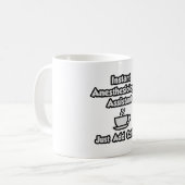 Mug Anesthésiste Instant Asst .. Juste ajouter du café (Devant gauche)