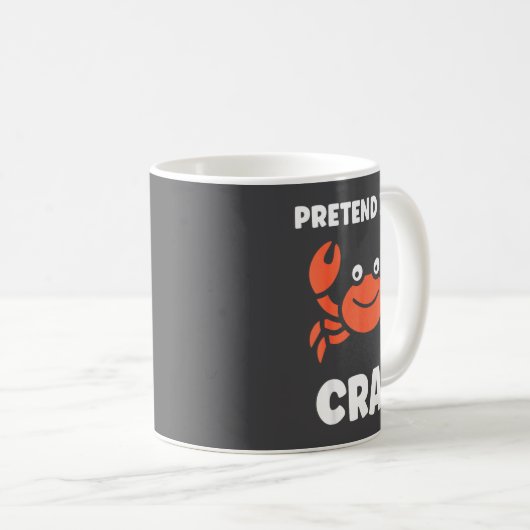 Mug Animals Funny Crabs Quote Pretend I'm A Crab  (Devant droit)
