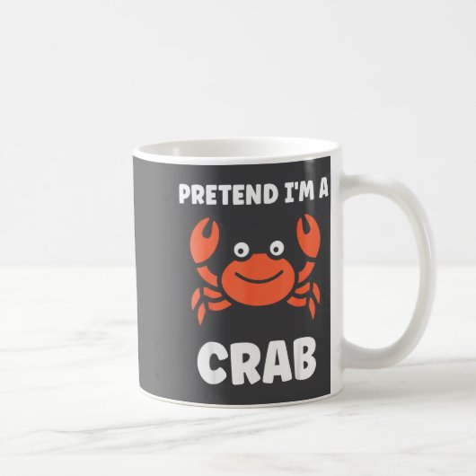 Mug Animals Funny Crabs Quote Pretend I'm A Crab (Droite)