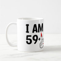 Anniversaire drôle 60 Ans J'ai 59 ans