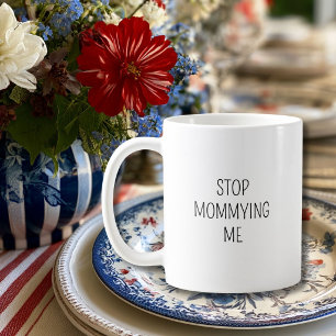 Mug Anniversaire Drôle ‘Arrête de me materner’ Minimal