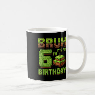 Mug Anniversaire drôle Boy Bruh Son 6ème Anniversaire
