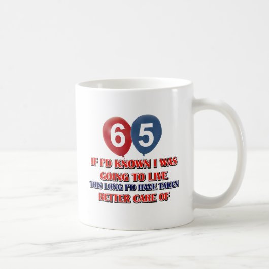 Mug Anniversaire drôle de 65 ans (Droite)
