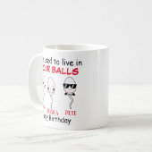Mug Anniversaire nous vivions dans vos boules jusqu'à (Devant gauche)