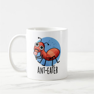 Mug Ant-mangeur drôle Ant Pun