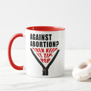 Mug Anti-avortement ? Gardez-le zippé